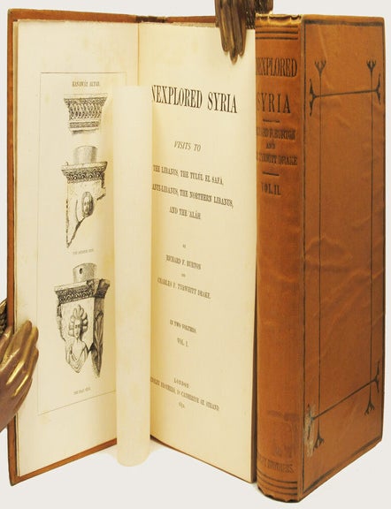 Item #11681 UNEXPLORED SYRIA. Visits to. Richard F. Burton, Charles F. Tyrwhitt Drake