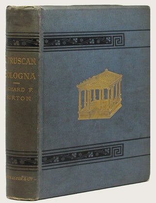 Item #12351 ETRUSCAN BOLOGNA: A Study. Captain Sir Richard F. Burton