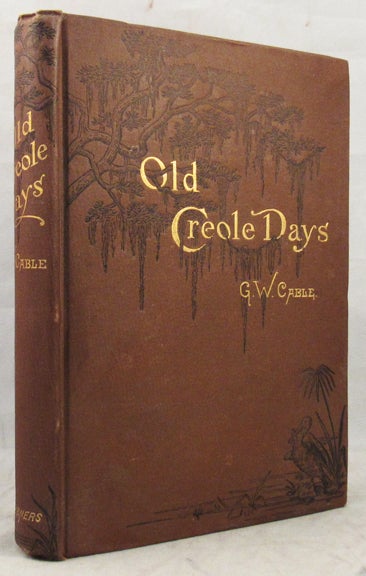 Item #13460 OLD CREOLE DAYS. George W. Cable