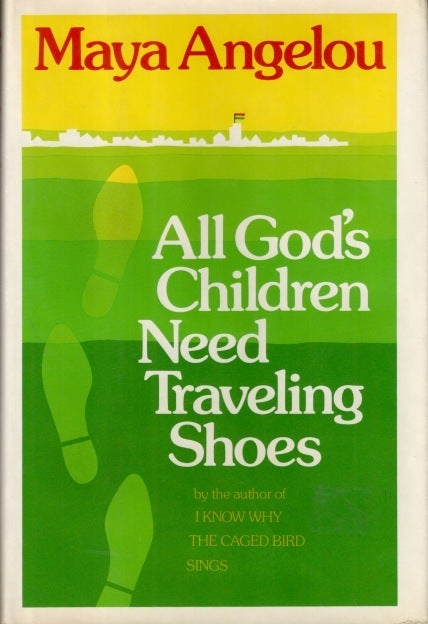 Item #15097 ALL GOD’S CHILDREN NEED TRAVELING SHOES. Maya Angelou