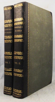 THE DRAMATIC WORKS AND POEMS OF WILLIAM SHAKESPEARE, with Notes, Original and Selected, and Introductory Remarks to Each Play, By Samuel Weller Singer, F.S.A. and A LIFE OF THE POET By Charles Symmons, D.D. in Two Volumes.
