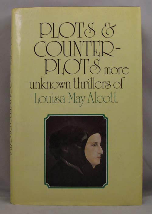 Item #17264 PLOTS AND COUNTERPLOTS. Louisa May Alcott.