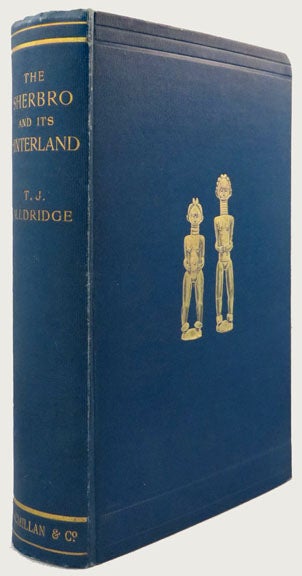 Item #18483 THE SHERBRO AND ITS HINTERLAND. T. J. Alldridge.