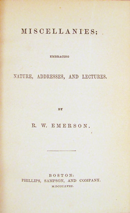 Item #19675 MISCELLANIES; EMBRACING NATURE, ADDRESSES. Ralph Waldo Emerson