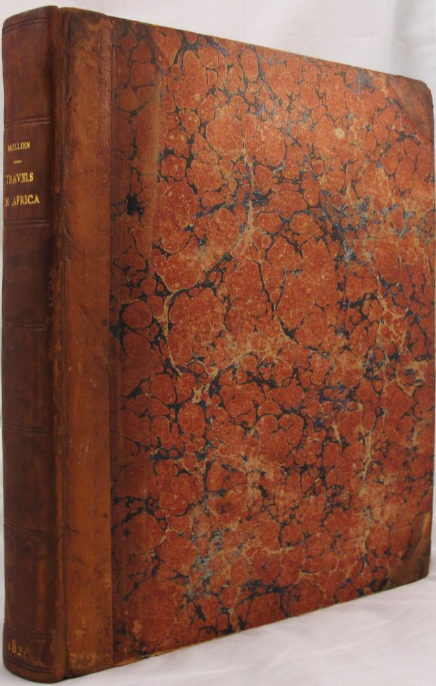 Item #21983 TRAVELS IN THE INTERIOR OF AFRICA, to the sources of the Senegal and Gambia, Performed By Command of the French Government, in the Year 1818...edited by T.E. Bowdich, Esq., conductor of the mission to Ashantee. Gaspard Theodore Mollien.