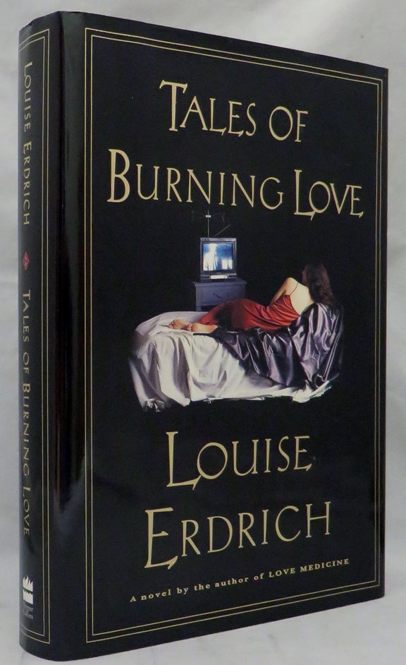 Item #23895 TALES OF BURNING LOVE. Louise Erdrich
