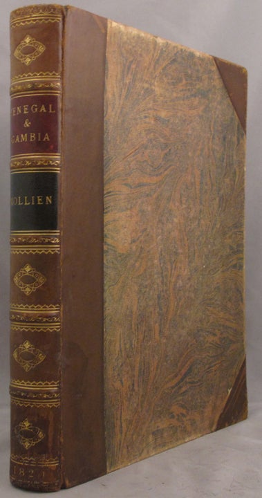 Item #23942 TRAVELS IN THE INTERIOR OF AFRICA, to the sources of the Senegal and Gambia, Performed By Command of the French Government, in the Year 1818...edited by T.E. Bowdich, Esq., conductor of the mission to Ashantee. Gaspard Theodore Mollien.