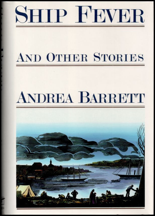 Item #23994 SHIP FEVER and Other. Andrea Barrett