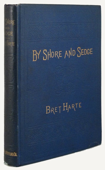 Item #24186 BY SHORE AND SEDGE. Bret Harte