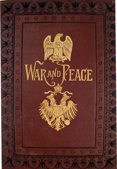 Item #24555 WAR AND PEACE. A Historical Novel...Translated into French by A Russian Lady and From the French by Clara Bell. Revised and Corrected in the United States. Tolstoy, Leo Tolstoi.