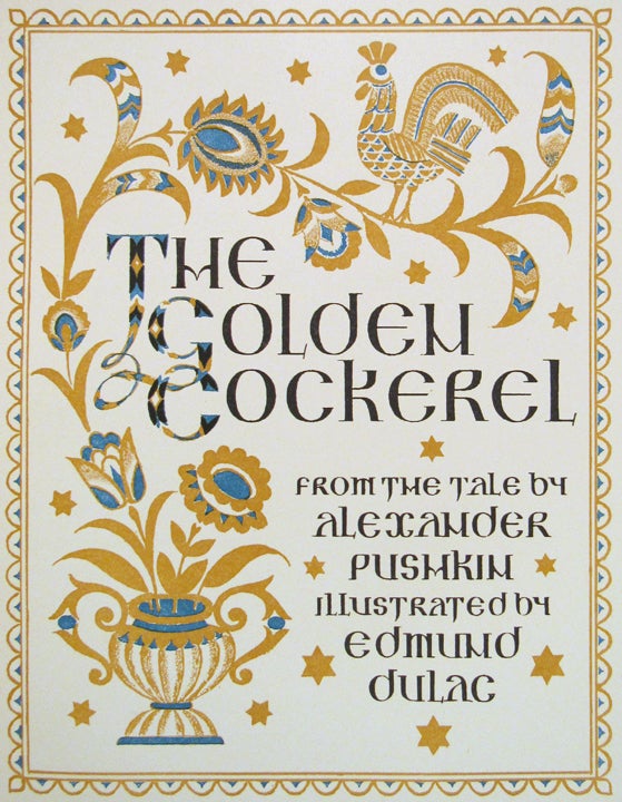 Item #25781 THE GOLDEN COCKEREL. Limited Editions Club, Alexander Pushkin, Edmund Dulac