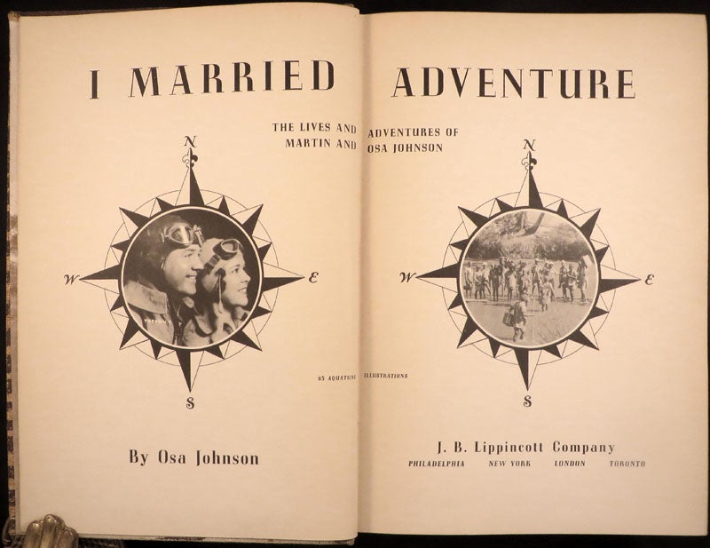 Item #26183 I MARRIED ADVENTURE: The Lives and Adventures of Martin and Osa Johnson. Osa Johnson.