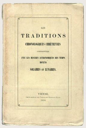 LES TRADITIONS CHRONOLOGIQUES CHRÉTIENNES CONFRONTÉES Avec Les Mesures Astronomiques Des Temps Moyens Solaires et Lunaires
