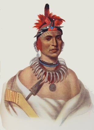 THE INDIAN TRIBES OF NORTH AMERICA, With Biographical Sketches and Anecdotes of the Principal Chiefs