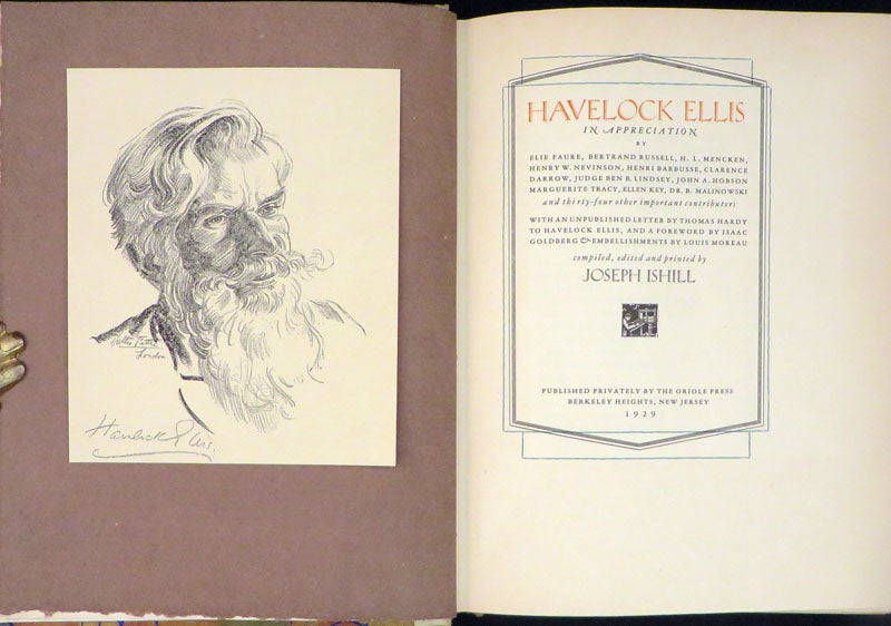 Item #28100 HAVELOCK ELLIS IN APPRECIATION... With an Unpublished Letter by Thomas Hardy to Havelock Ellis, and a Foreword by Isaac Goldberg. Ellis Oriole Press, Havelock, Joseph Ishill, Compiler and.