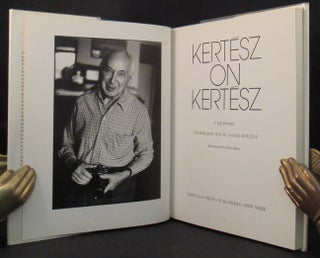 KERTÉSZ ON KERTÉSZ A SELF PORTRAIT Photos and Text by André Kertész. Introduction by Peter Adam