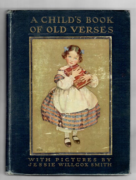 Item #29378 A CHILD'S BOOK OF OLD VERSES Selected and Illustrated by Jesse Willcox Smith. Jesse Willcox Smith.