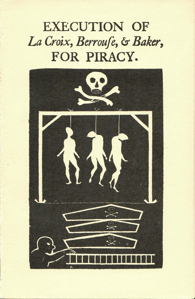 Item #29690 THE LAST WORDS AND. Pirates Piracy, Berrouse La Croix, Baker