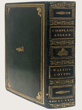 THE COMPLETE ANGLER. Extensively Embellished with Engravings on Copper and Wood, from Original Paintings and Drawings, by First-Rate Artists. To which are added, An Introductory Essay; The Linnaean Arrangement of the Various River-Fish Delineated in the Work; and Illustrated Notes