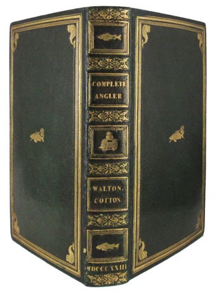 THE COMPLETE ANGLER. Extensively Embellished with Engravings on Copper and Wood, from Original Paintings and Drawings, by First-Rate Artists. To which are added, An Introductory Essay; The Linnaean Arrangement of the Various River-Fish Delineated in the Work; and Illustrated Notes