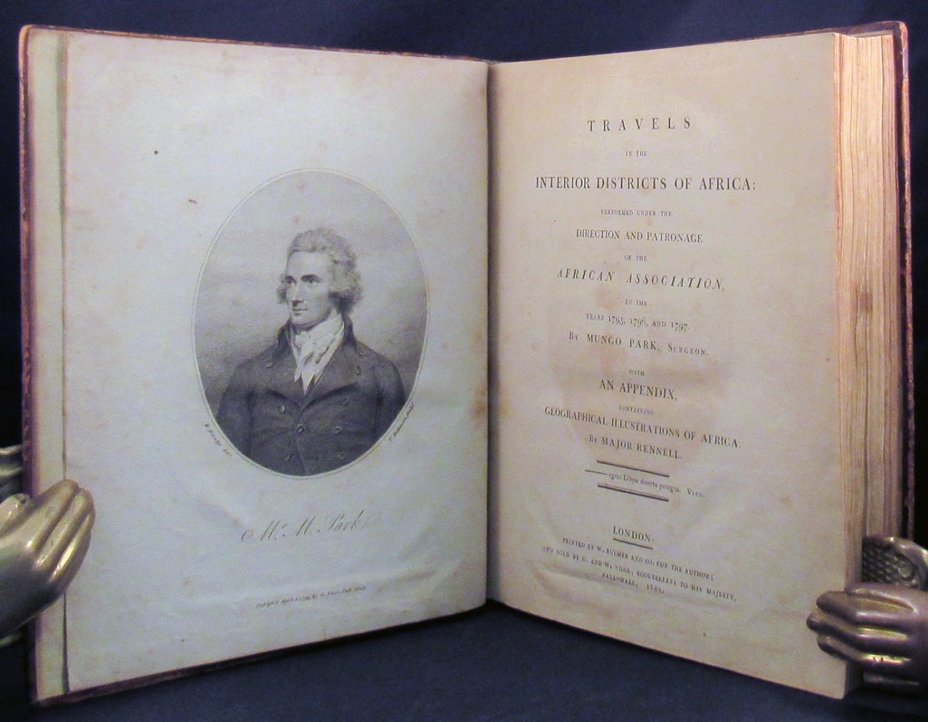 Item #29742 TRAVELS IN THE INTERIOR DISTRICTS OF AFRICA: Performed Under The Direction And Patronage Of The African Association, in the Years 1795, 1796, and 1797. With An Appendix, Containing Geographical Illustrations of Africa. By Major Rennell. Mungo Park.