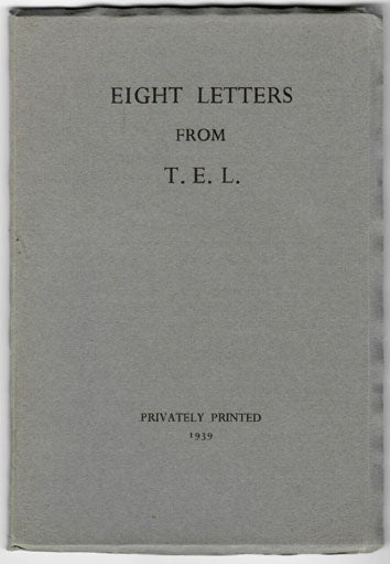 Item #29935 EIGHT LETTERS FROM T. T. E. Lawrence