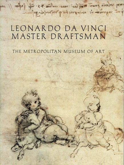 Item #30068 LEONARDO DA VINCI. MASTER. Leonardo da Vinci, Carmen C. Bambach, Metropolitan Museum...