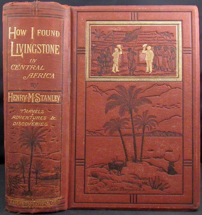 Item #31333 HOW I FOUND LIVINGSTONE. Travels, Adventures, and Discoveries in Central Africa, Including Four Months' Residence With Dr. Livingstone. Henry M. Stanley.
