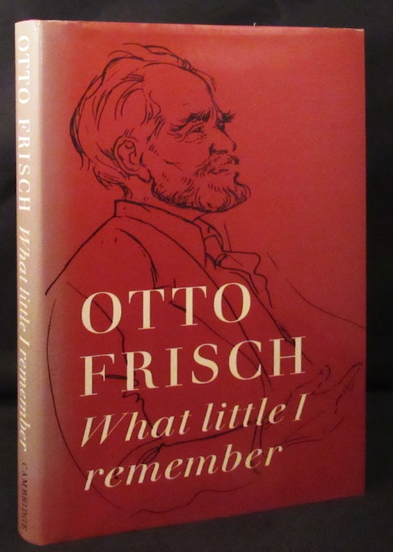 Item #31345 WHAT LITTLE I REMEMBER. Otto R. Frisch.