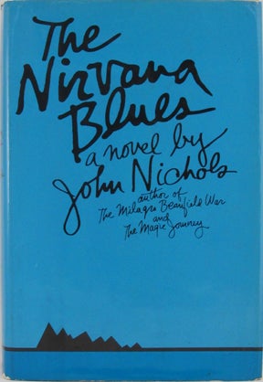 Item #31454 THE NIRVANA BLUES. John Nichols