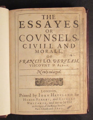 THE ESSAYES, OR COUNCILS, CIVILL OR MORALL of Francis Lo. Verulem, Viscount St. Alban. Newly enlarged.