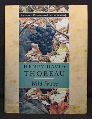 WILD FRUITS, Thoreau s Rediscovered Last Manuscript.