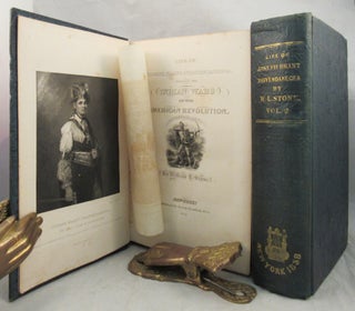 LIFE OF JOSEPH BRANT - THAYENDANEGEA: Including the Border Wars of the American Revoloution, and Sketches of the Indian Campaingns of Generals Harmar, St. Clair, and Wayne. And Other Matters Connected with the Indian Relations of the United Sttes and Great Britain, from the Peace of 1783 to the Indian Peace of 1795