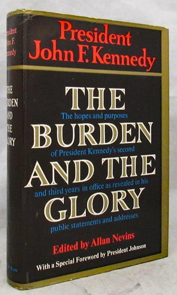 Item #31957 THE BURDEN AND THE. President John F. Kennedy