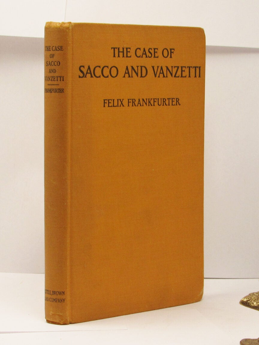 Item #32302 THE CASE OF SACCO AND VANZETTI. A Critical Analysis for Lawyers and Laymen. Felix Frankfurter.