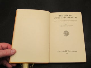 THE CASE OF SACCO AND VANZETTI. A Critical Analysis for Lawyers and Laymen.