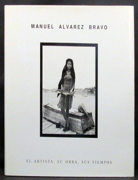 Item #32334 MANUEL ALVAREZ BRAVO. EL. Manuel Alvarez Bravo, Photography