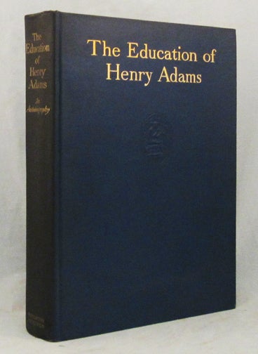 Item #32641 THE EDUCATION OF HENRY ADAMS. An Autobiography. Henry Adams.