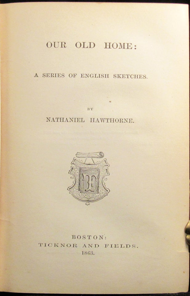 Item #33090 OUR OLD HOME: A. Nathaniel Hawthorne