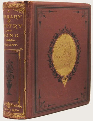Item #33217 A LIBRARY OF POETRY. English and American Poetry, William Cullen Bryant, English,...