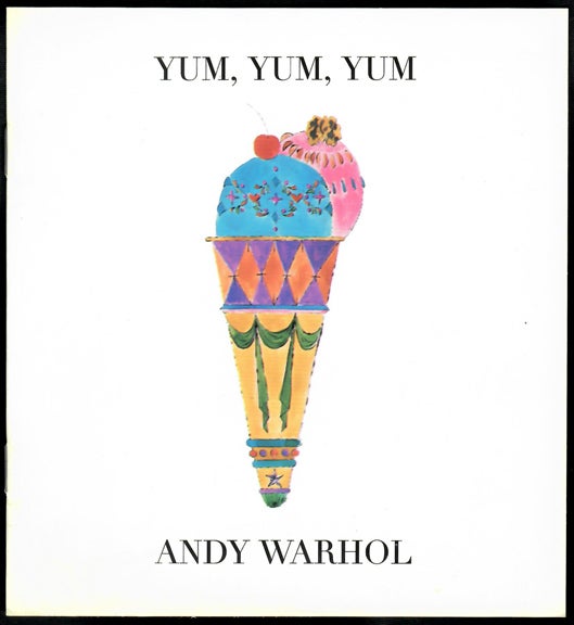 Item #33296 YUM, YUM, YUM. [The. Andy Warhol