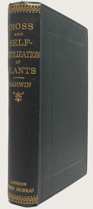 Item #33615 THE EFFECTS OF CROSS AND SELF FERTILISATION IN THE VEGETABLE KINGDOM. Charles Darwin.