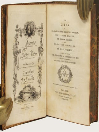 THE LIVES OF DR. JOHN DONNE, SIR HENRY WOTTON, MR. RICHARD HOOKER, MR. GEORGE HERBERT AND DR. ROBERT SANDERSON. by Izaak Walton. To Which are Added, the Autographs of Those Eminent Men, Now First Collected; An Index, and Illustrative Notes
