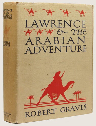 Item #34200 LAWRENCE AND THE ARABIAN. T. E. Lawrence, Robert Graves