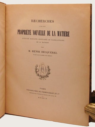 RECHERCHES SUR UNE PROPRIETE NOUVELLE DEL LA MATIERE. M. Henri Becquerel.