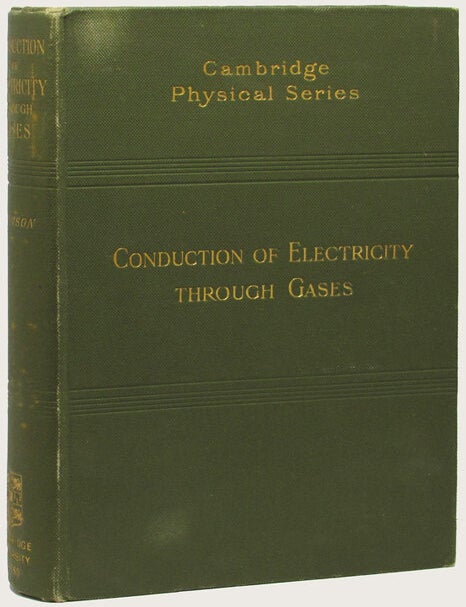 Item #34503 CONDUCTION OF ELECTRICITY THROUGH. J. J. D. Sc. Thomson, F. R S., Ph D., LL D