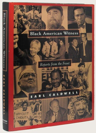 Item #34947 BLACK AMERICAN WITNESS Reports From the Front. African-American, Earl Caldwell, Lurma...