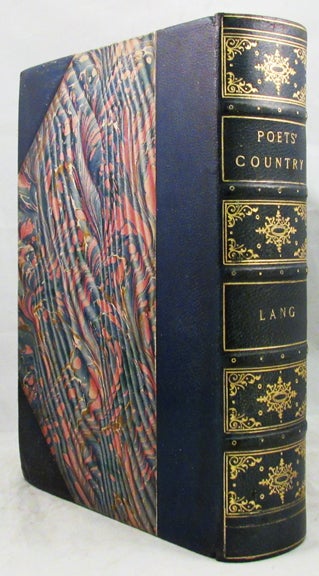 Item #70112 POET'S COUNTRY. [With contributions by Andrew Lang, E. Hartley Coleridge and others, and] With Fifty Illustrations in Colour by Francis S. Walker. Andrew Lang.